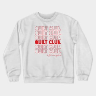 Quilt Club is for everyone Crewneck Sweatshirt